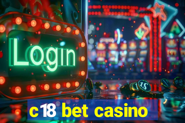 c18 bet casino